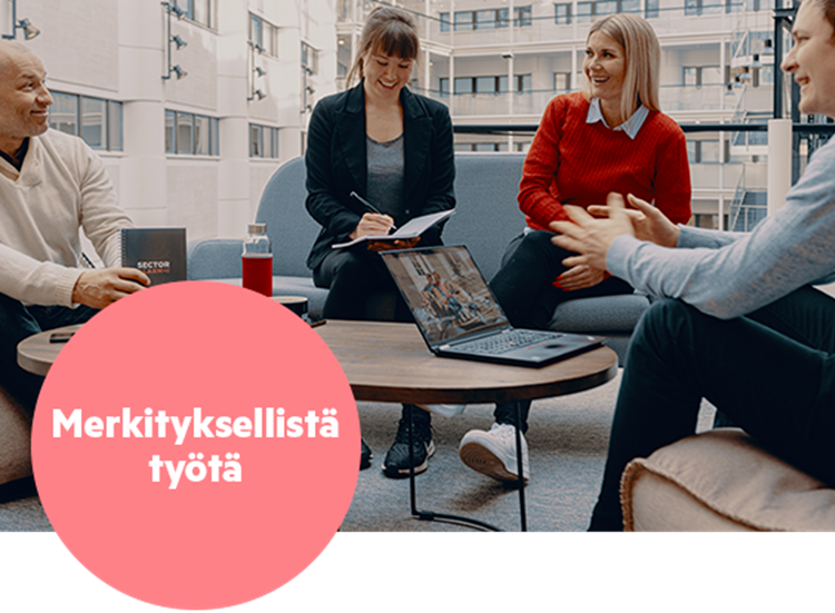 Olet tärkeän työn äärellä